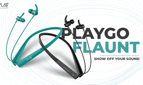 PLAY launches PLAYGO MUZE, PLAYGO BUDSLITE and PLAYGO FLAUNT