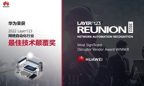 Huawei Wins the Most Significant Disruptor Vendor Award for the Network Automation Industry at Layer 123