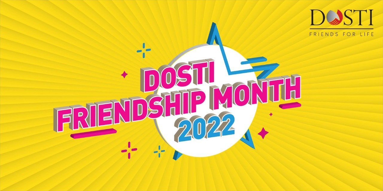 Dosti Friendship Month 2022 by Dosti Realty