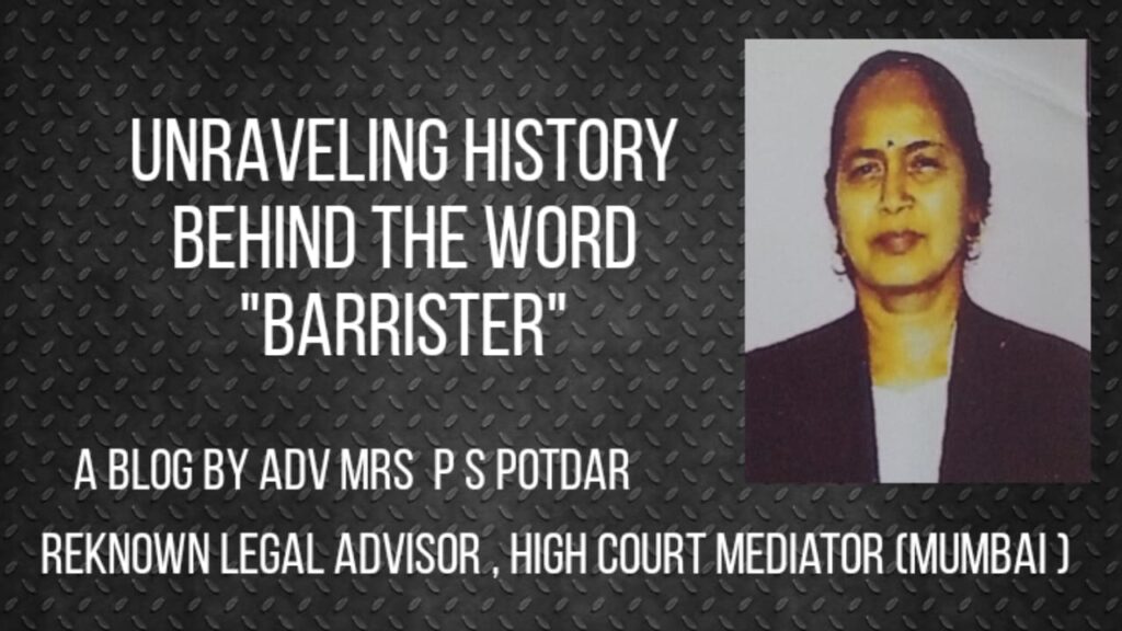 Unraveling the History of the Word "Barrister"- Adv Praful  S Potdar